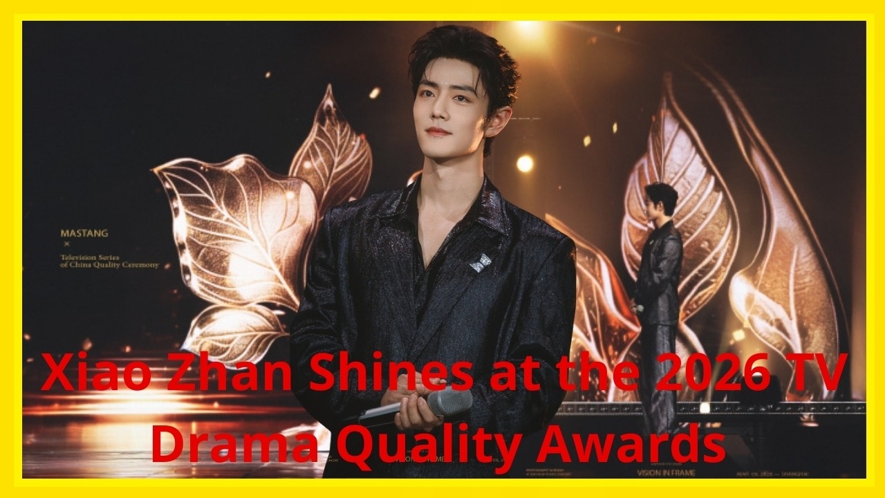 Xiao Zhan Shines at the 2026 TV Drama Quality Awards