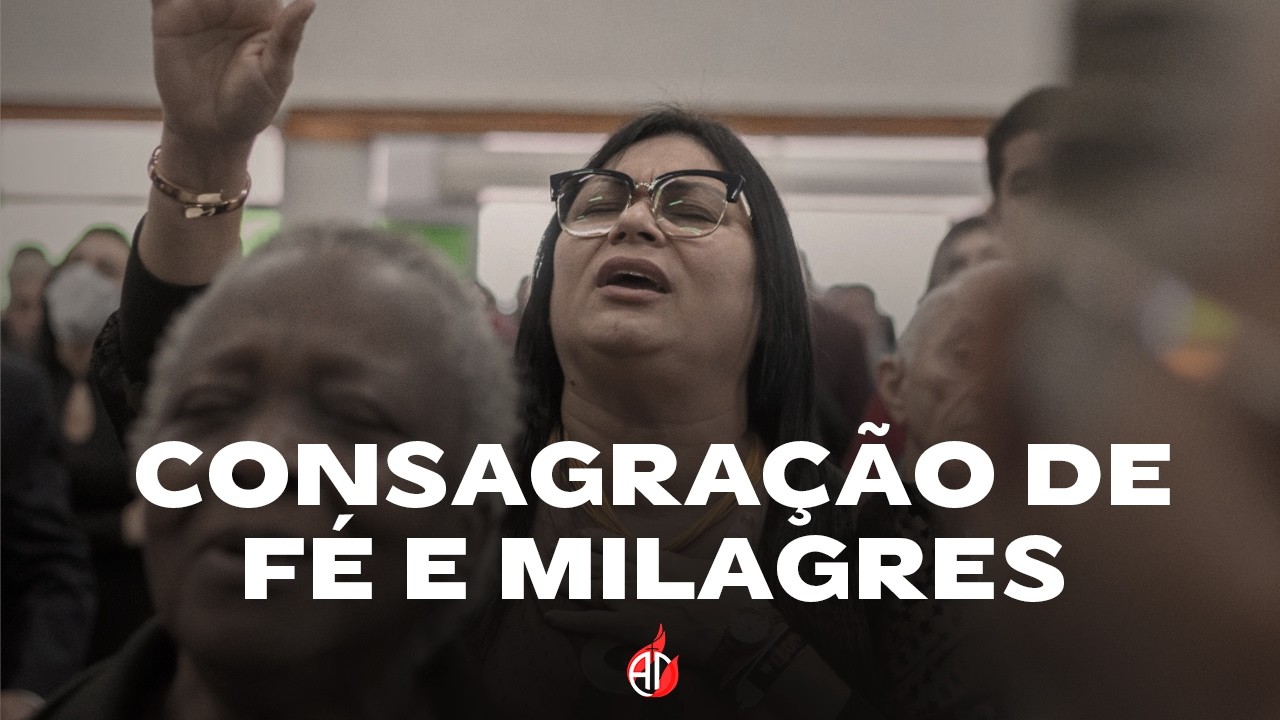 Consagração de Fé e Milagres | 18/03/2026 - Ano de Frutificar
