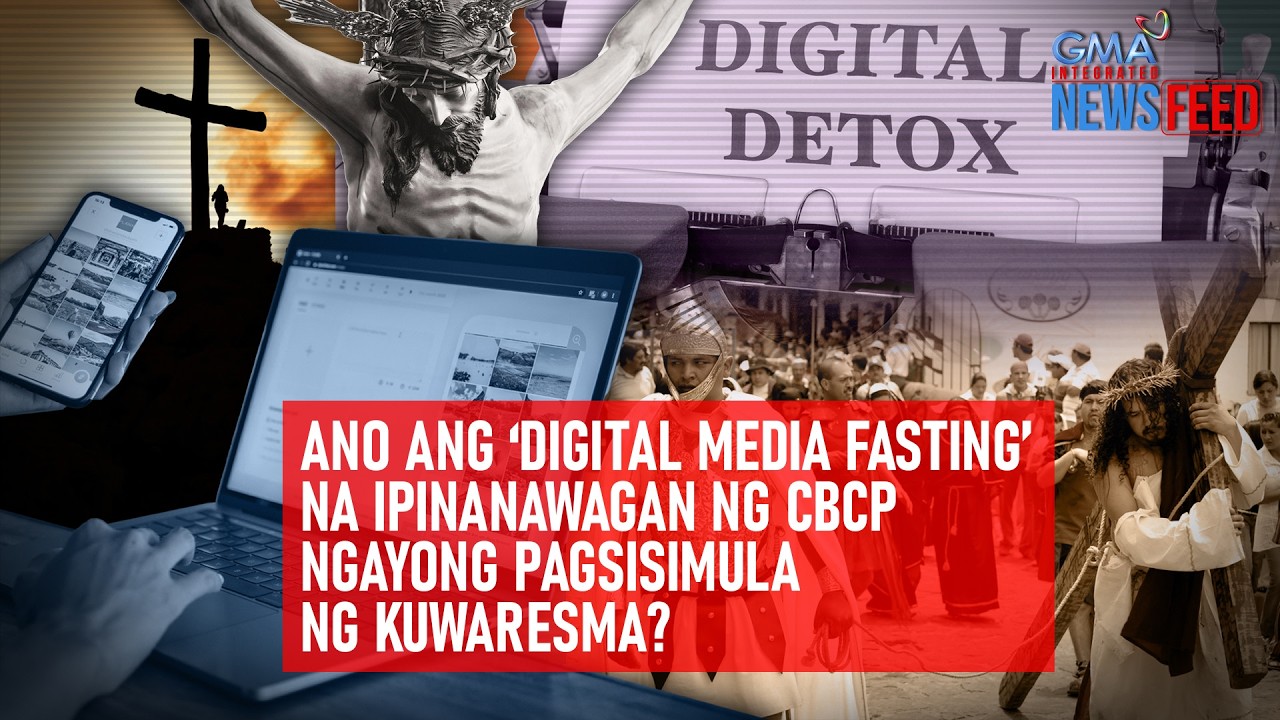 Ano ang &lsquo;digital media fasting&rsquo; na ipinanawagan ng CBCP sa pagsisimula... | GMA Integrated Newsfeed