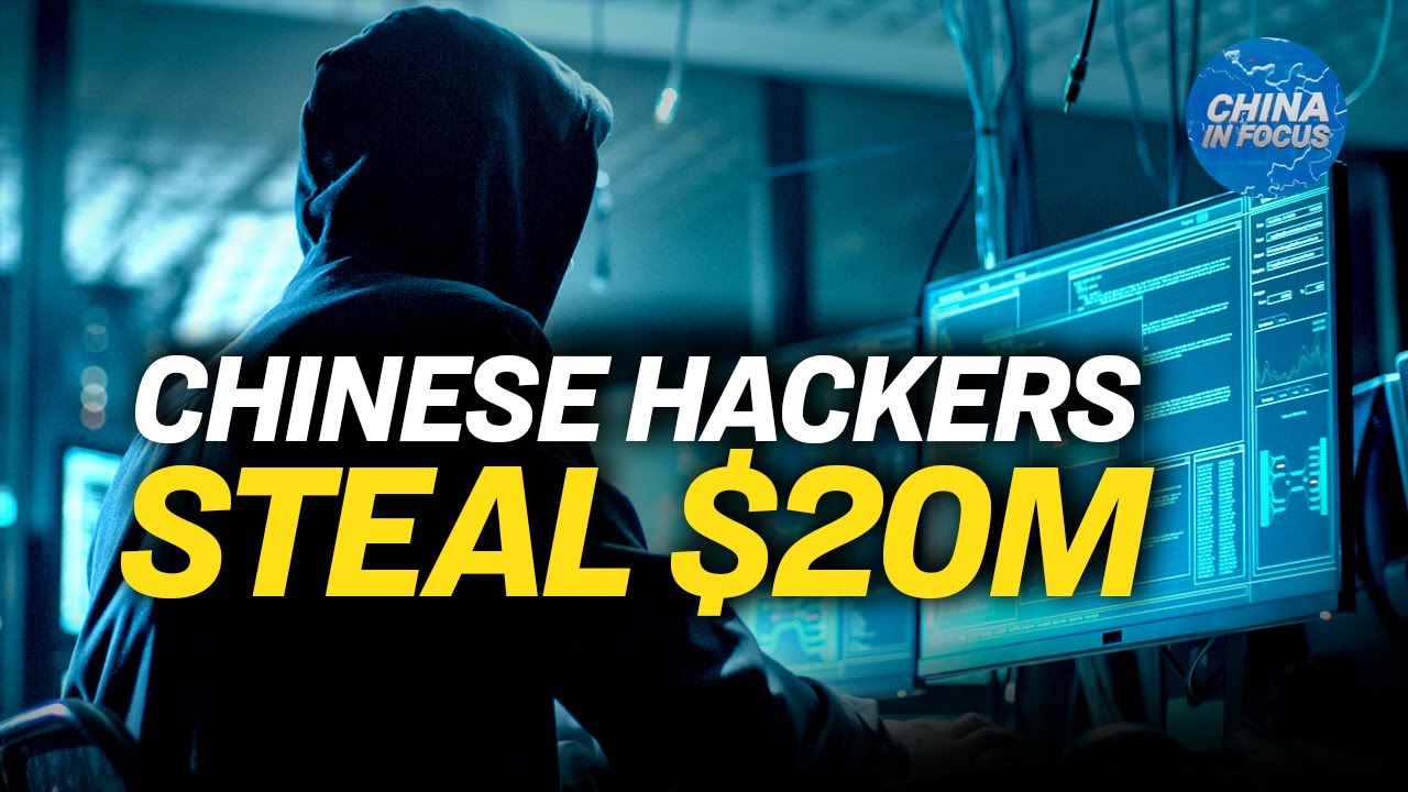 Secret Service: Chinese Hacker Group Stole $20 Million; Youtube Accused of Censoring China Protests