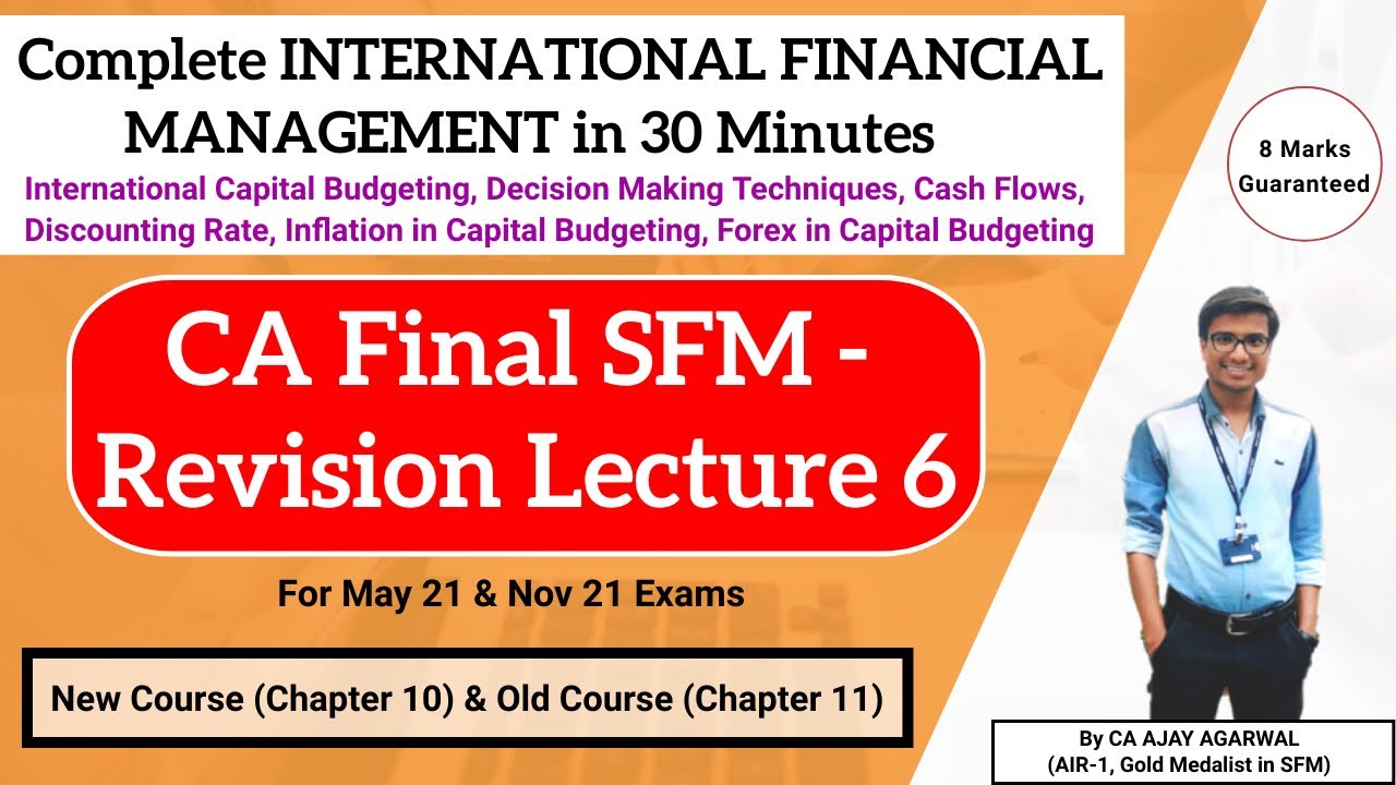 CA Final SFM Revision Lecture 6 | INTERNATIONAL FINANCIAL MANAGEMENT |New & Old | AJAY AGARWAL AIR 1