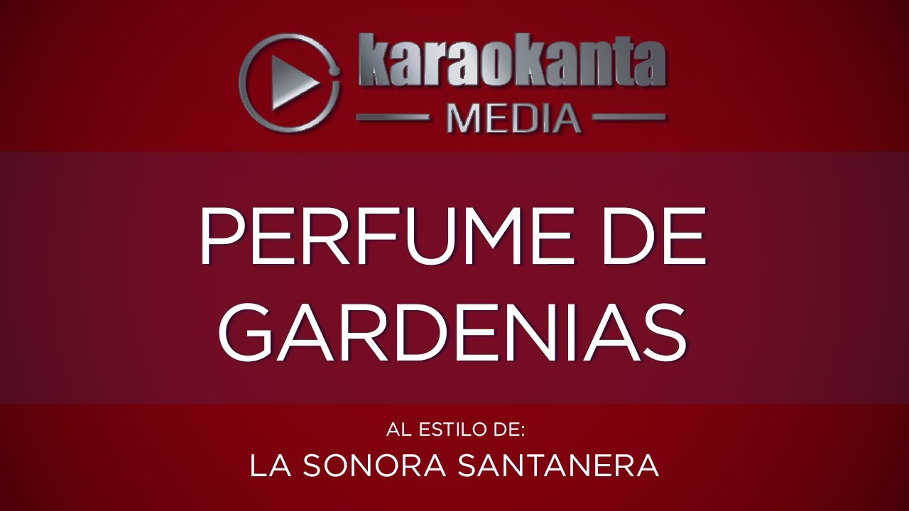 Karaokanta - La Sonora Santanera - Perfume de gardenias - (CALIDAD PROFESIONAL)