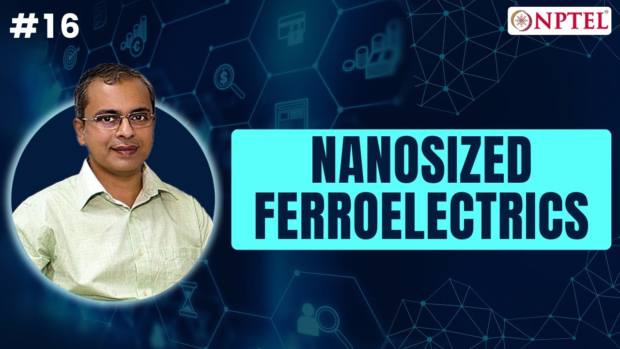 #16 Nanosized Ferroelectrics | Nanotechnology, Science and Applications