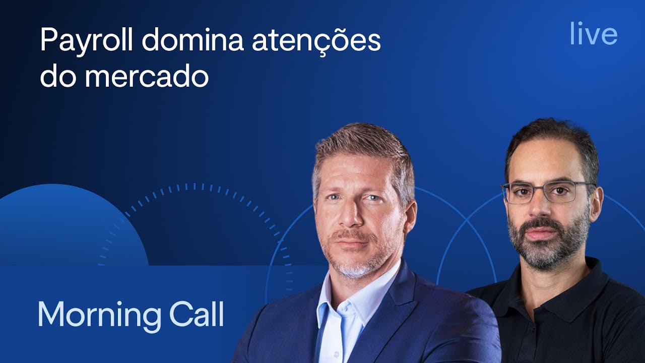 Payroll domina aten&ccedil;&otilde;es do mercado - Morning Call BTG Pactual - Bruno Henriques e Felipe Miranda