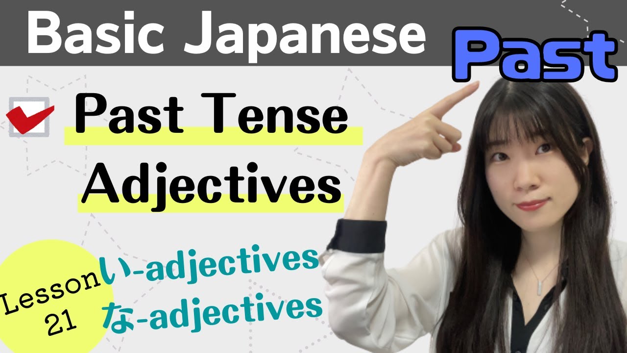 Basic Japanese for Beginners - Lesson21 : Past Tense of Adjectives - N5 level
