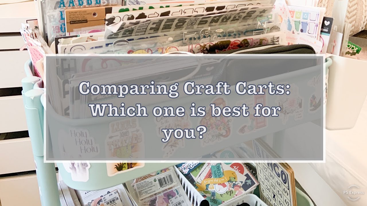 Comparing Craft Carts - Which one is best for you?