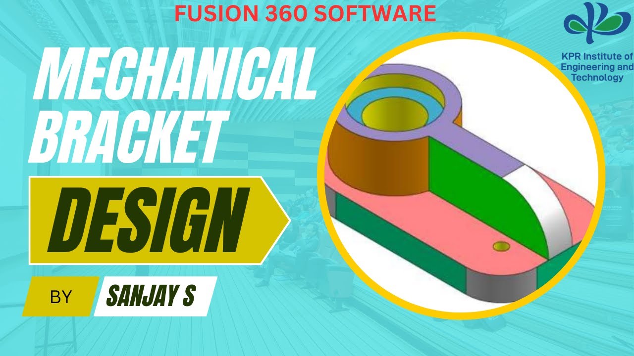 Design of Mechanical Bracket using FUSION 360