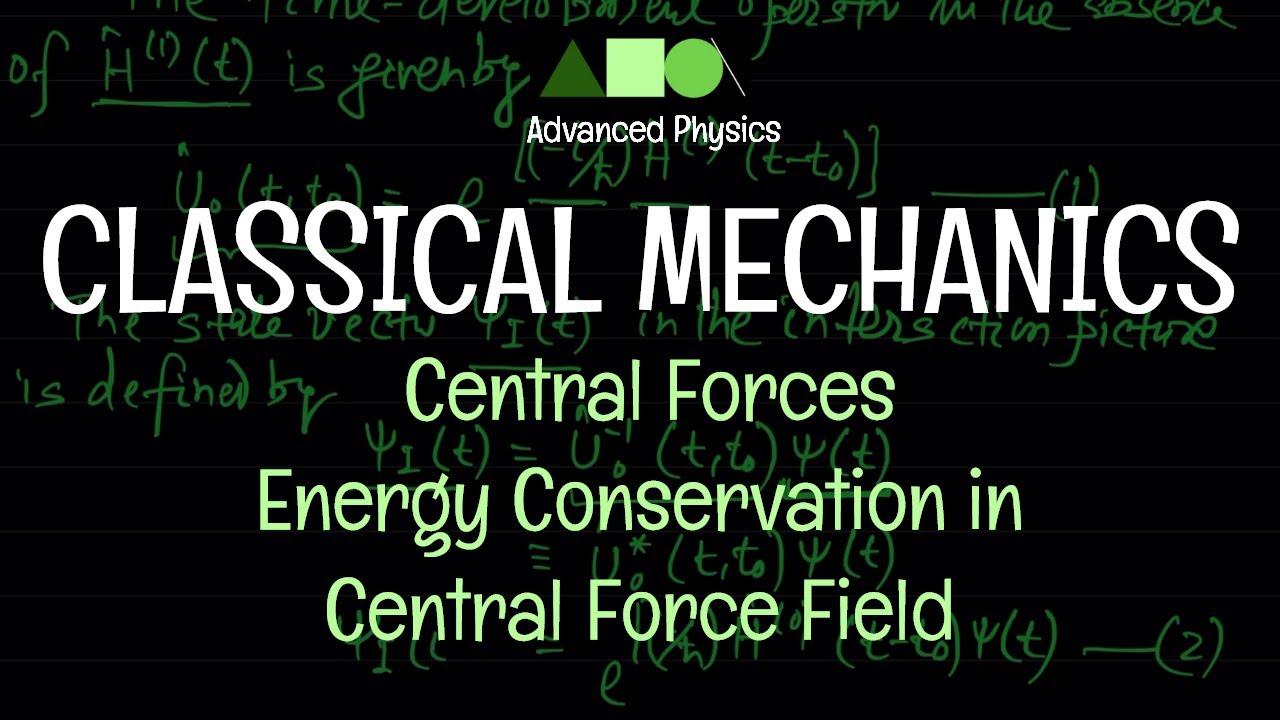 Classical Mechanics - Central Forces : Energy Conservation in Central Force Field