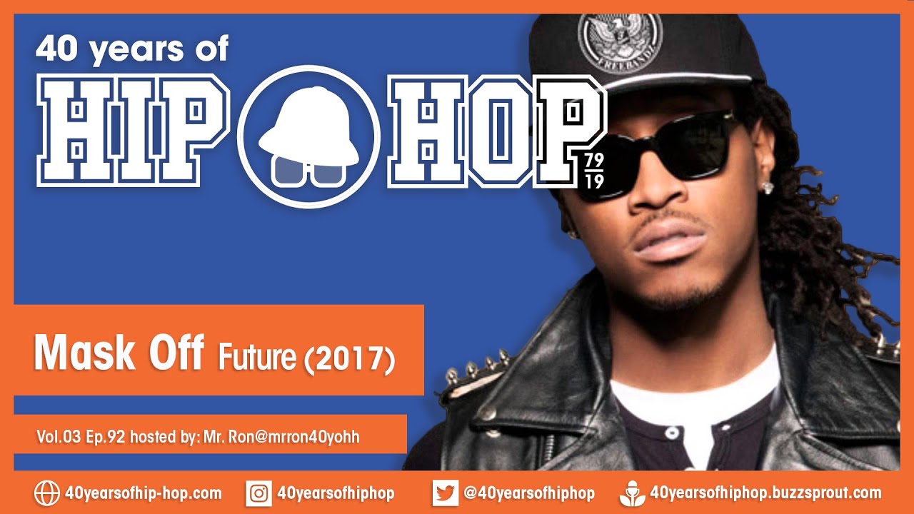 Vol.03 E92 - Mask Off by Future (2017) - 40 Years of Hip Hop