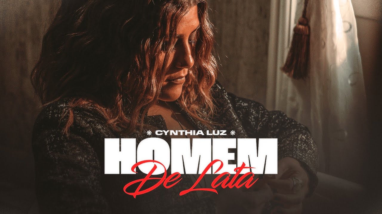 Cynthia Luz - Homem de Lata (V&iacute;deo Oficial)