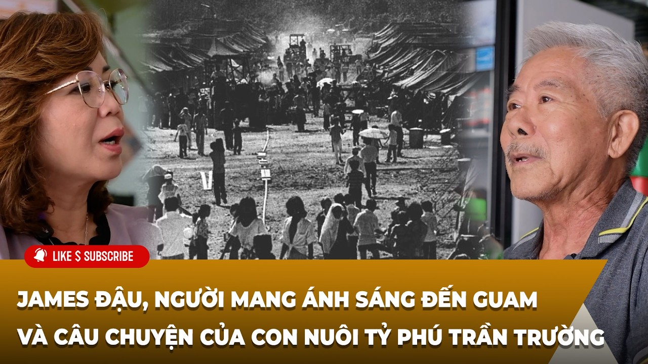 DẤU ẤN NGƯỜI VIỆT TẠI GUAM-PALAWAN-BATAAN: Tập 8: James Đậu và chuyện con nuôi tỷ phú Trần Trường