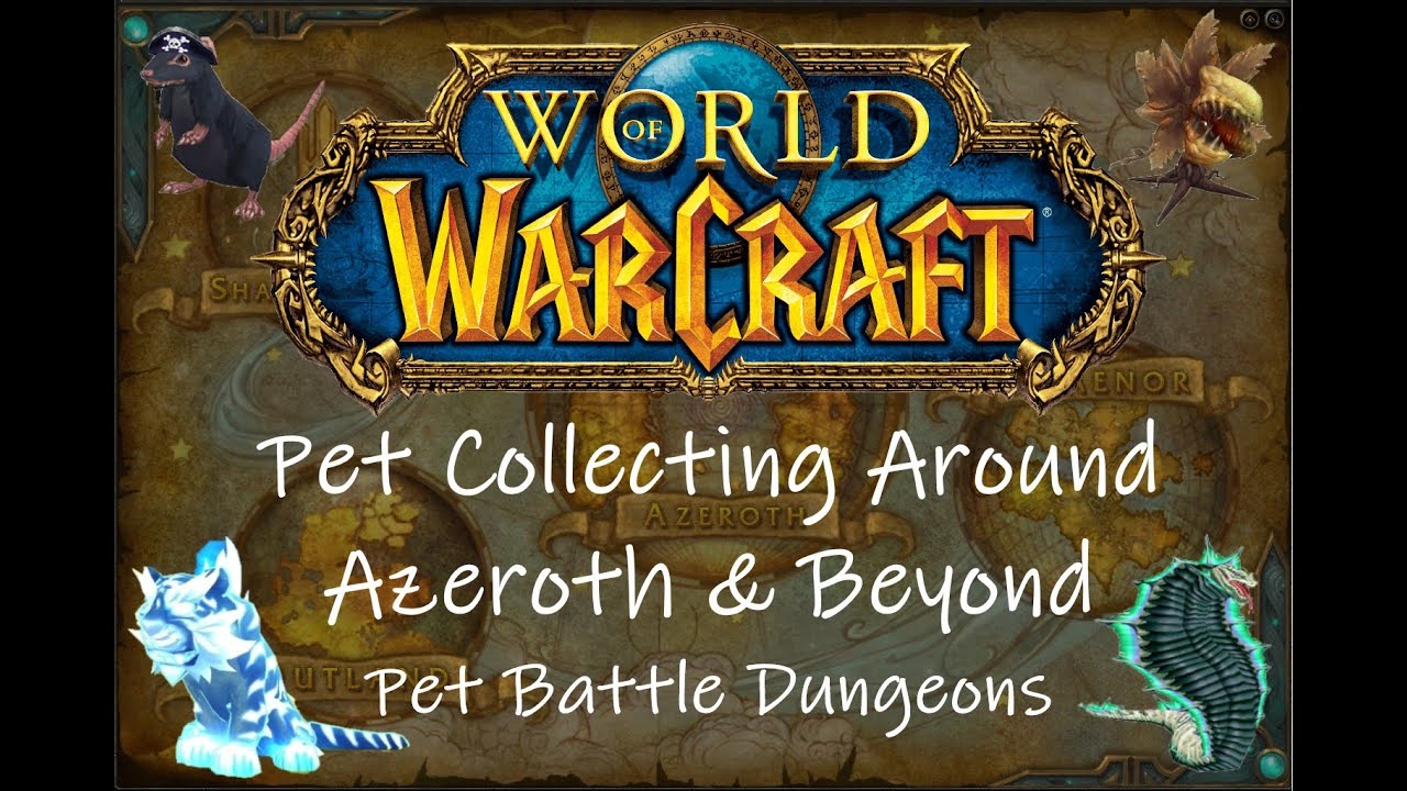 Pet Collecting Around Azeroth & Beyond: Pet Battle Dungeons