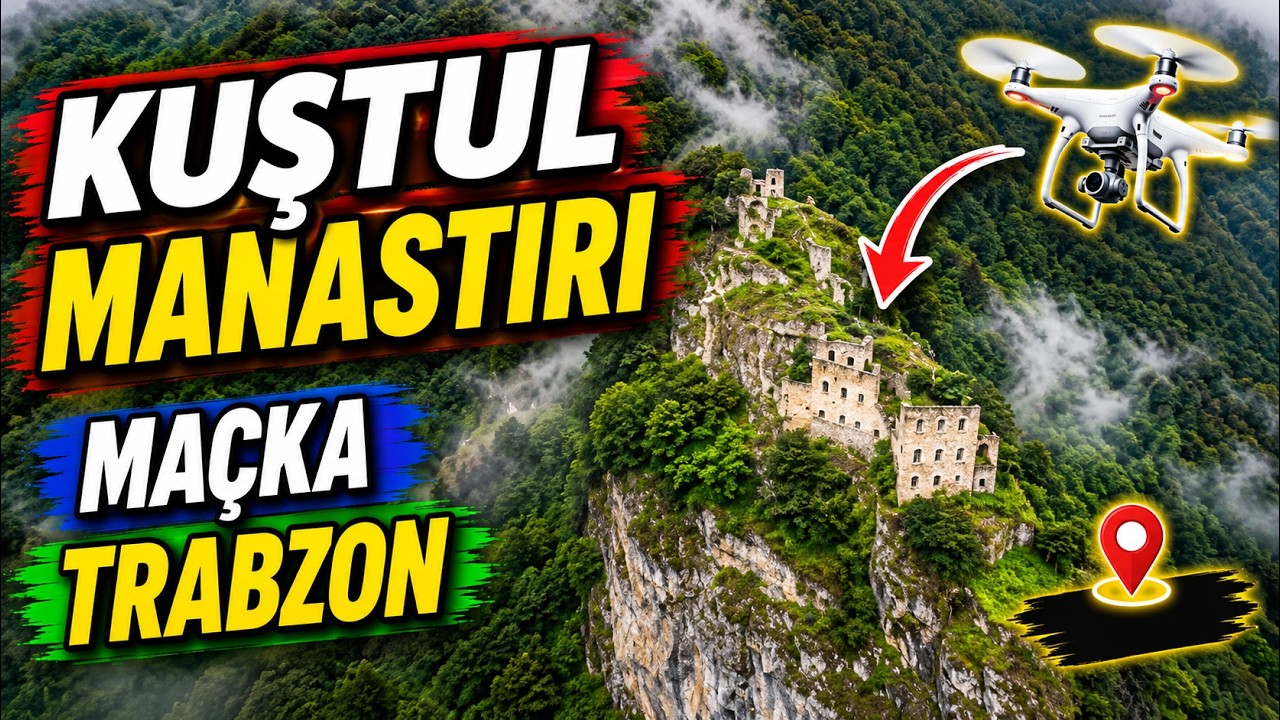 KUŞTUL MANASTIRI DRONE ÇEKİMİ | MAÇKA TRABZON