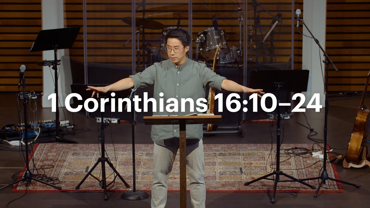 Christ City Church | 1 Corinthians 16:10–24 | Sam Beh