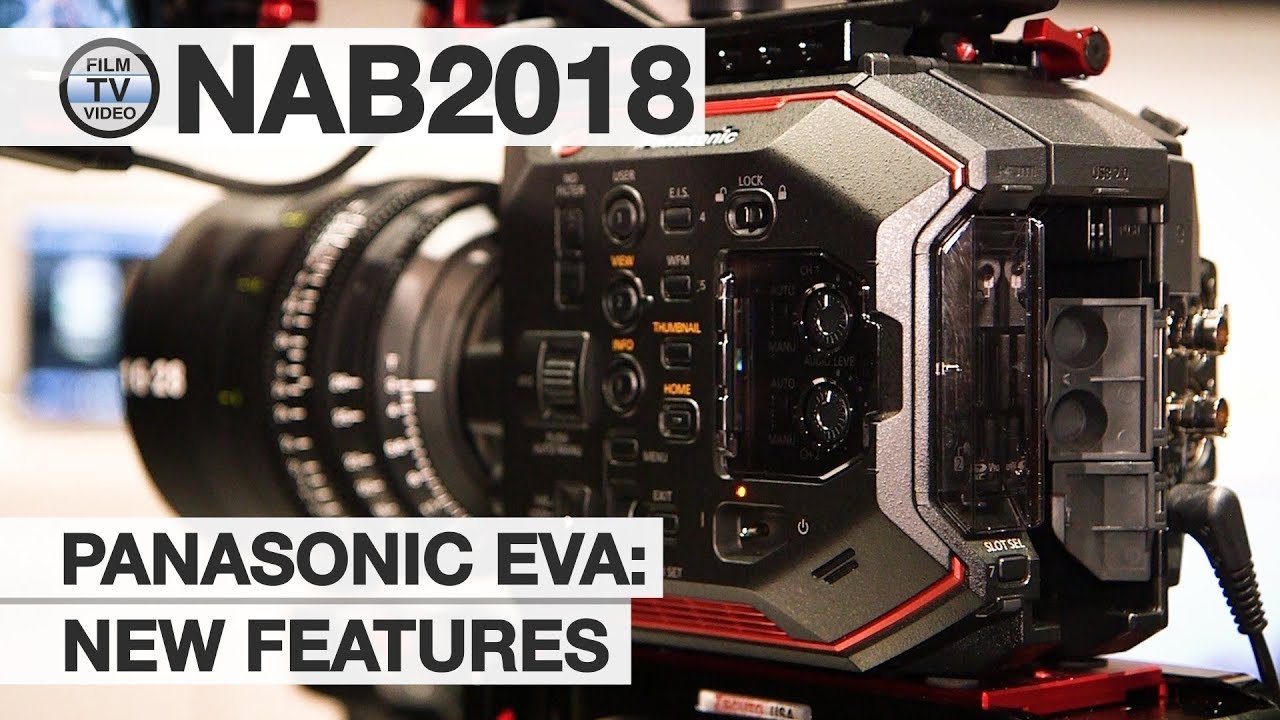 NAB2018: Panasonic EVA - new features