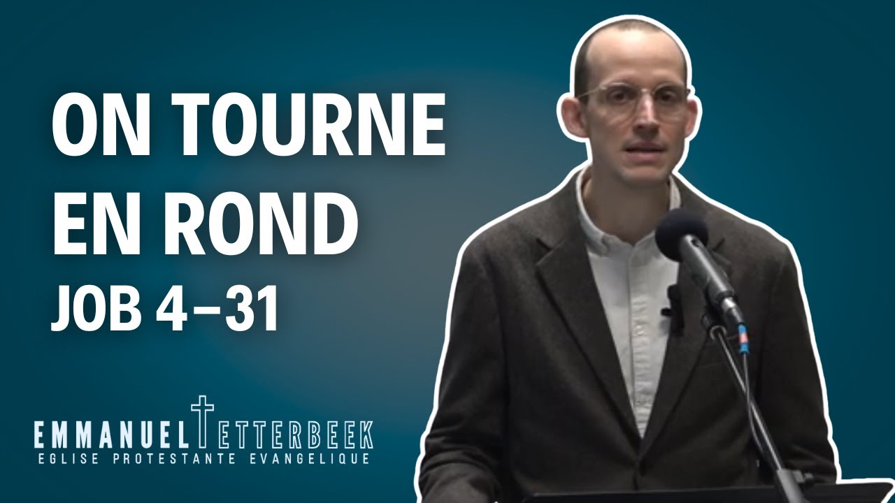 On tourne en rond (Job 4-31)