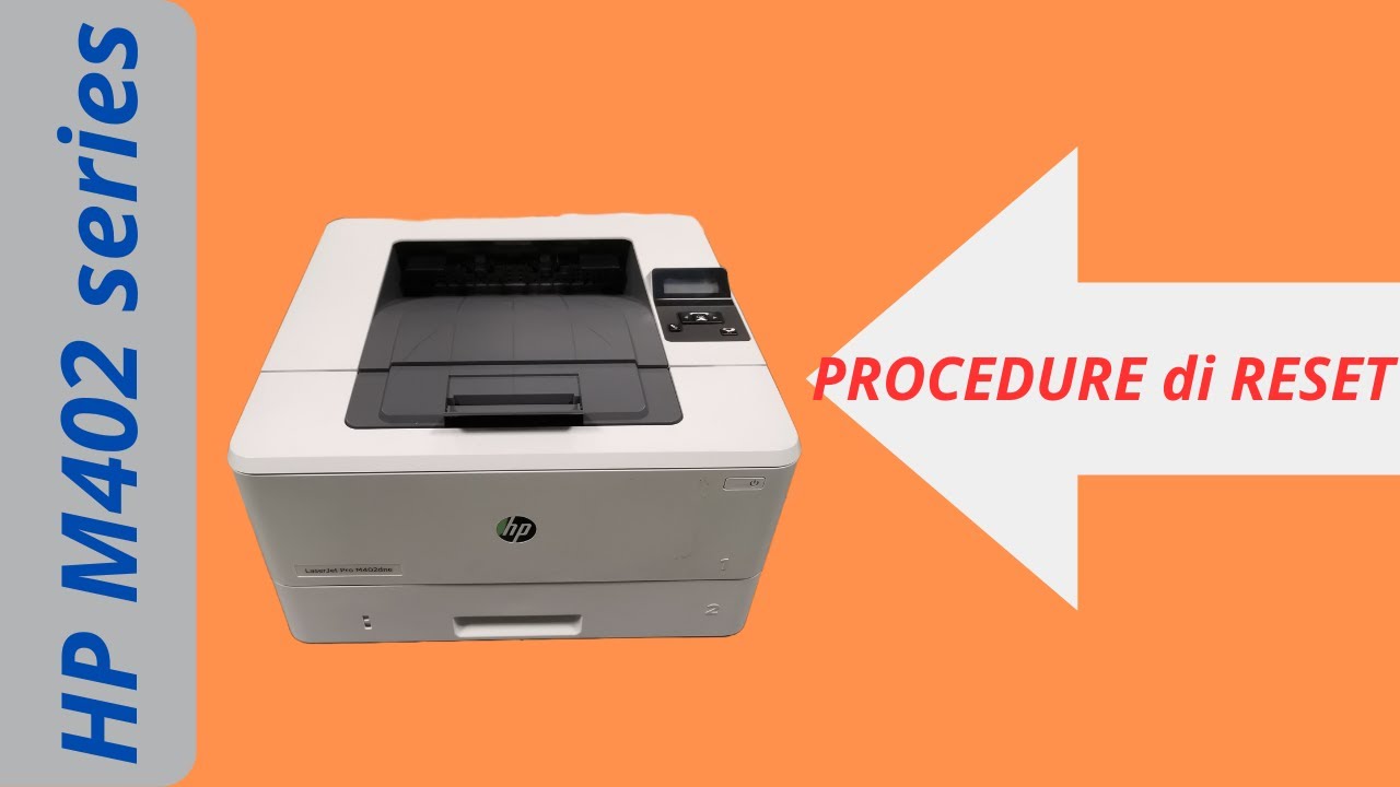 Tutte le procedure di reset per la stampante laser HP M402 series