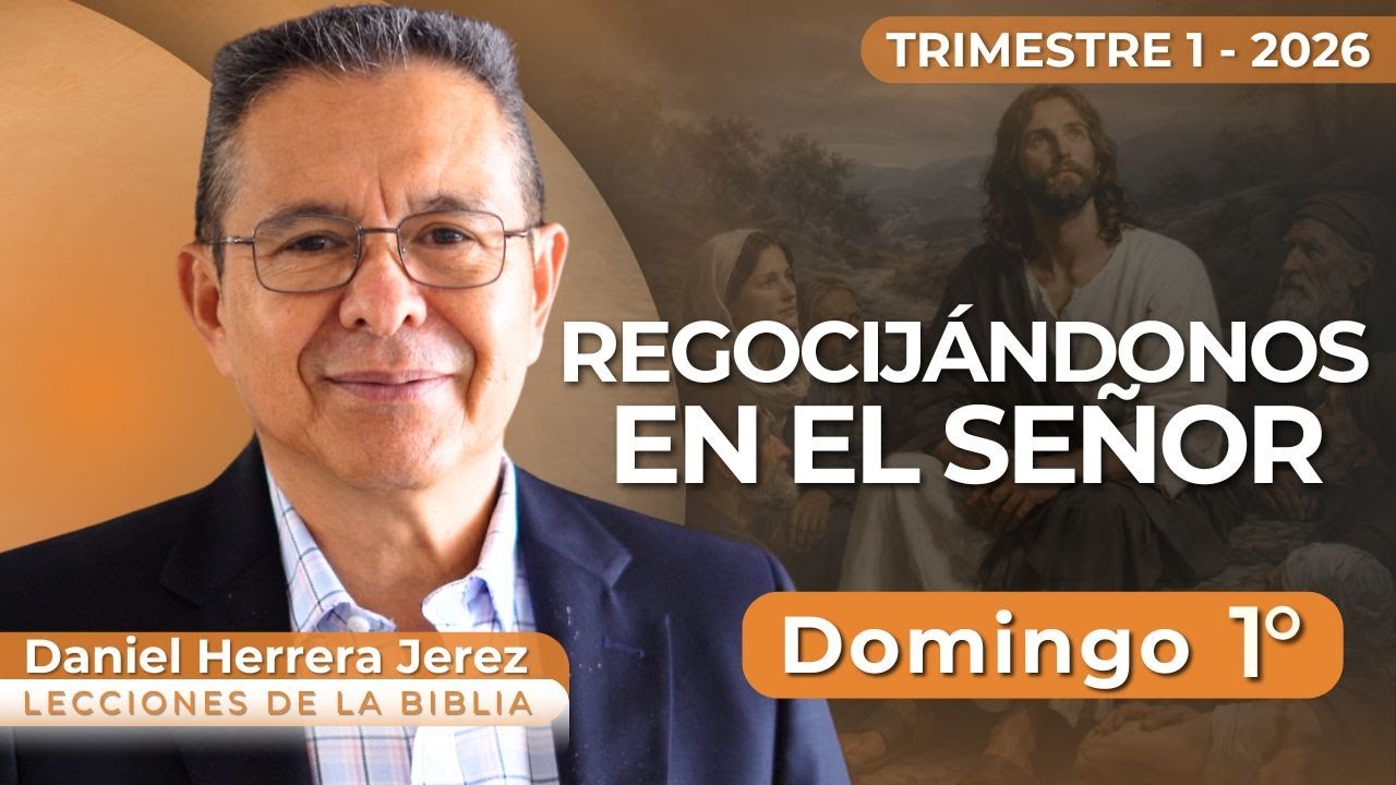 DANIEL HERRERA I LECCIÓN ESCUELA SABÁTICA I FEBRERO 1° 2026