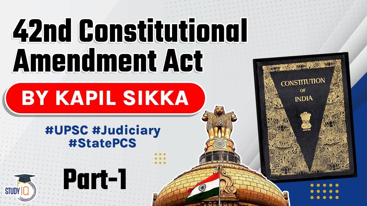 Forty Second Constitutional Amendment Act 1976 explained, Indian Polity for UPSC, UP PCS, RPSC J | 1