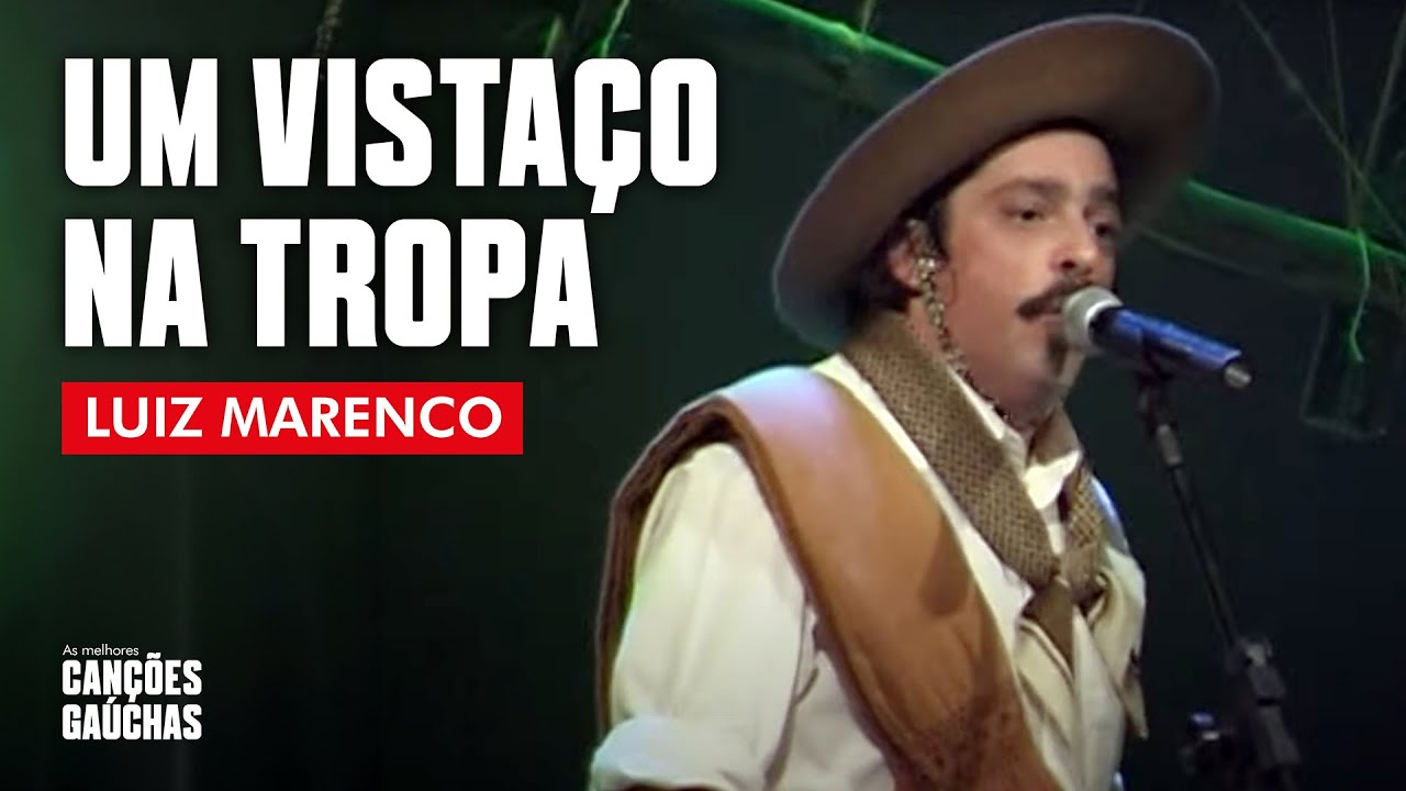 UM VISTAÇO NA TROPA - LUIZ MARENCO (AO VIVO - SHOW DVD TODO O MEU CANTO) | MÚSICA GAÚCHA