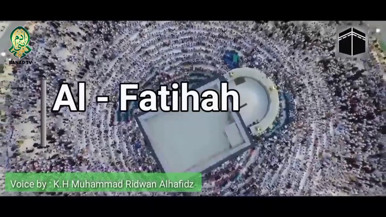 Suroh Al-Fatihah : Abuya K.H Muhammad Ridwan Alhafidz