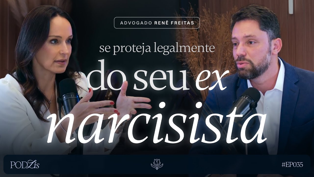 Como se PROTEGER LEGALMENTE de um Ex Narcisista | PODLIS #35 com Renê Freitas