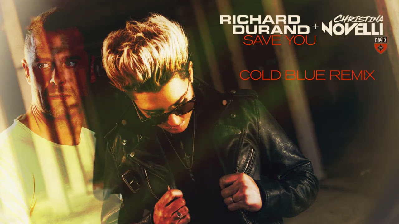 Richard Durand & Christina Novelli - Save You (Cold Blue Remix)