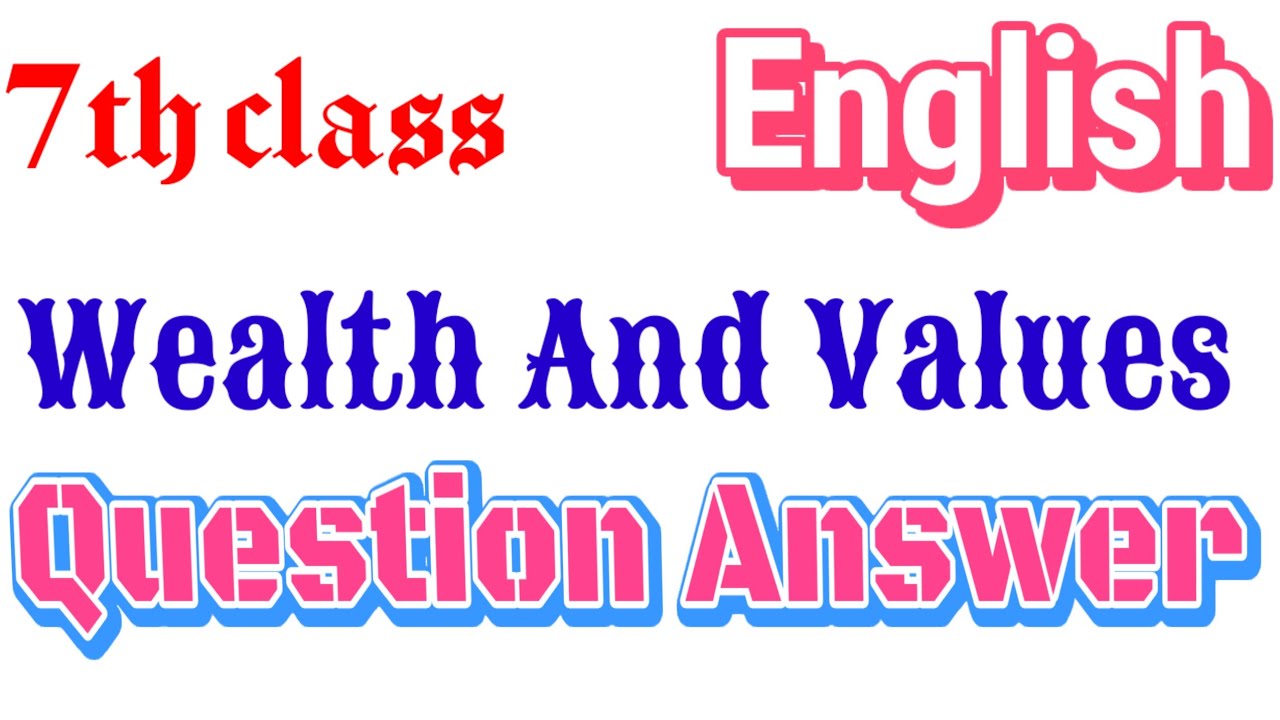 #7th class English wealth and value question answer#wealth and value notes#wealth and value