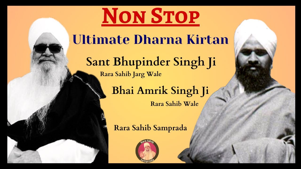 Ultimate Dharna Kirtan Bhai Amrik Singh Rara Sahib And Sant Bhupinder Singh Ji Rara Sahib Jarg Wale