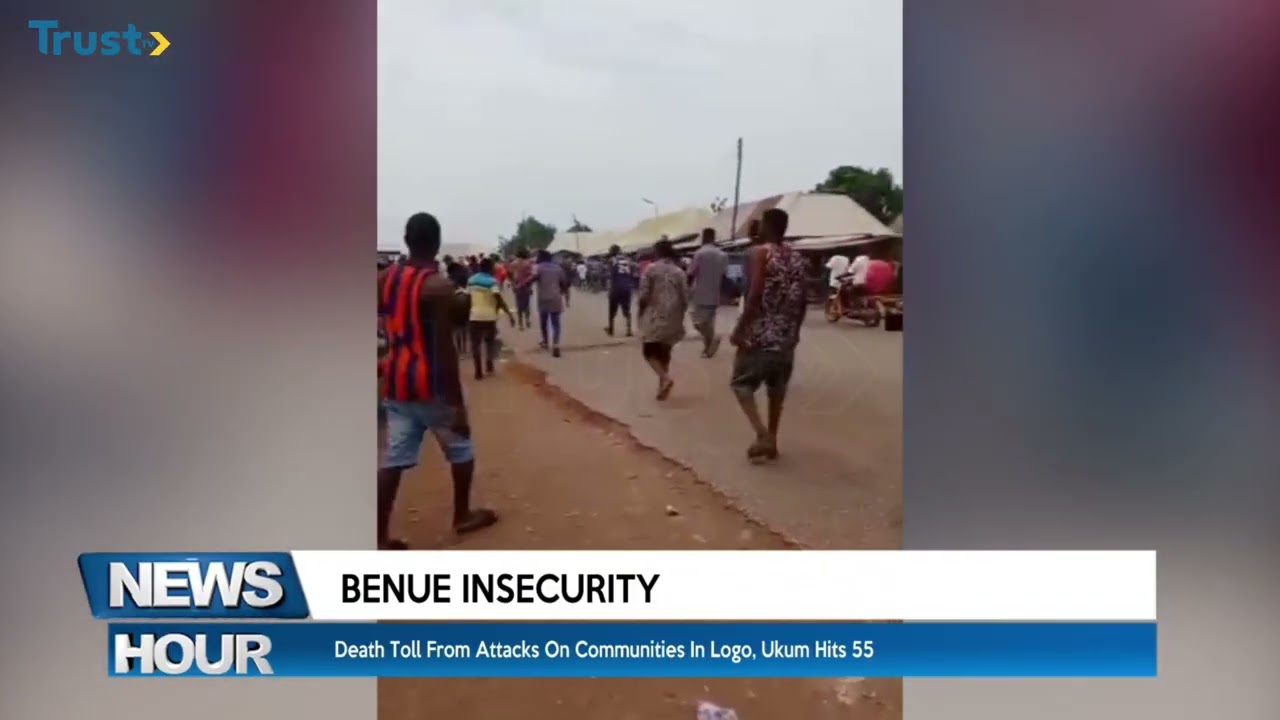 Benue Insecurity: Death Toll From Attacks On Communities In Logo, Ukum Hits 55