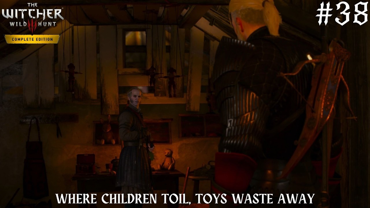 The Witcher 3: Wild Hunt - Gameplay Walkthrough Part 38: WHERE CHILDREN TOIL, TOYS WASTE AWAY