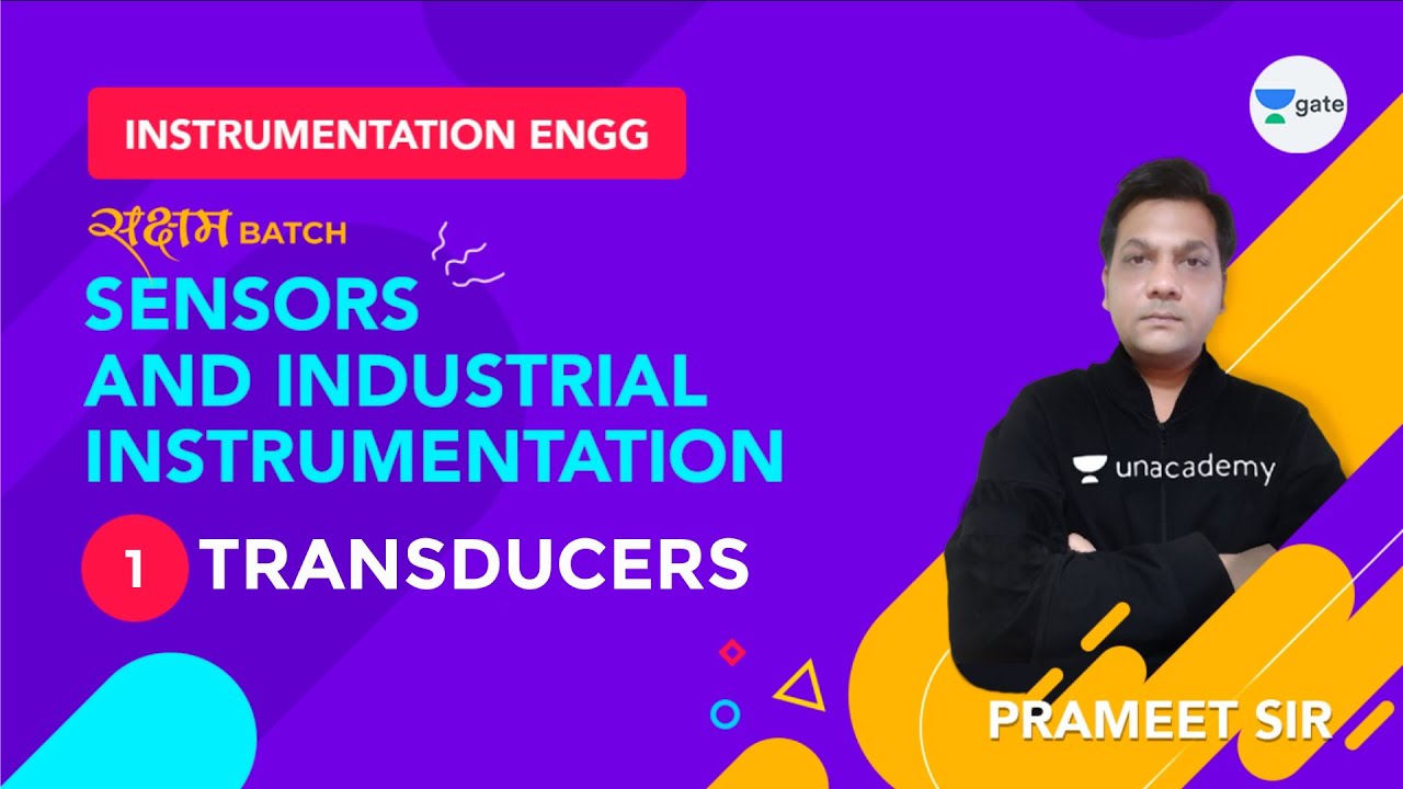 Sensors & Industrial Instrumentation | Transducers | Lec 1 | GATE Instrumentation Engineering
