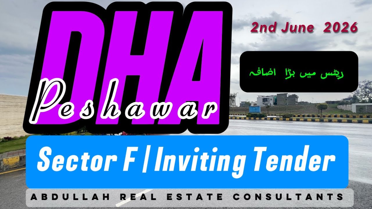 DHA Peshawar | Sector F | Inviting Tender | Good News For Investors | 2nd June 2026