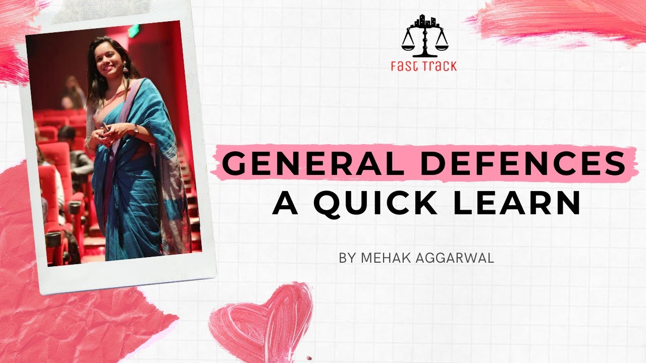 Topic 3 | General Defences of Crime | Indian Penal Code (IPC) | Fast Track by Mehak Aggawal
