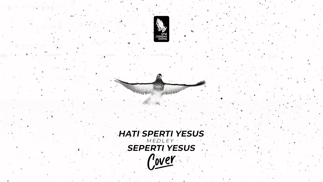 Collaboration Special Video - Hati Seperti Yesus med. Seperti Yesus