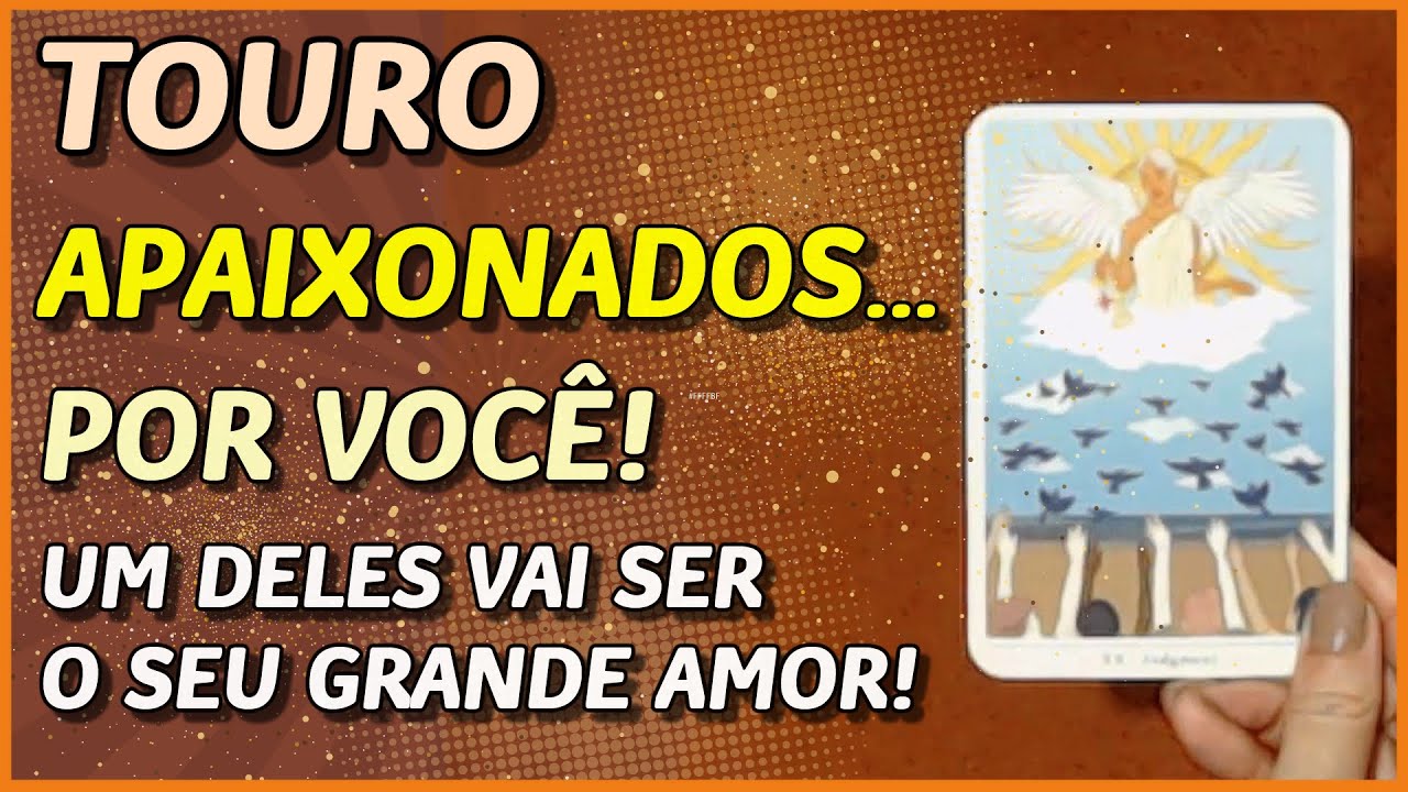 TOURO ♉️ //💖 APAIXONADOS! 💖👩‍❤️‍👨 - POR VOCÊ!! 💖 - UM DELES VAI SER SEU GRANDE AMOR! 🙏💖⚖️