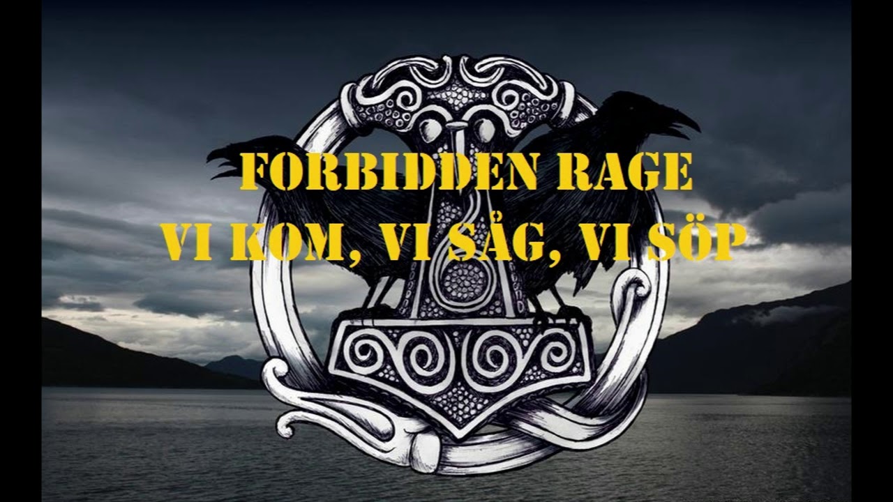 Forbidden rage - Vi kom, vi såg, vi söp