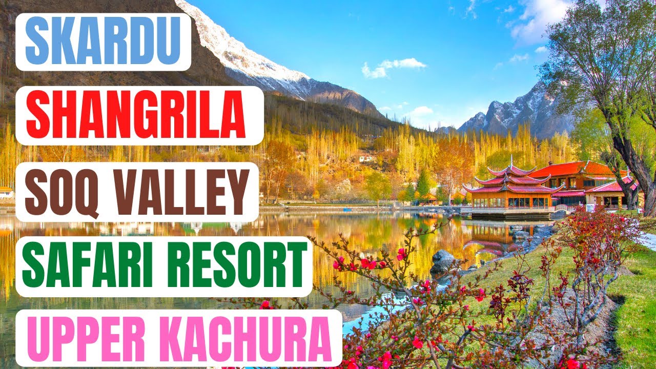SHANGRILA RESORTS SKARDU | UPPER KACHURA | SOQ VALLEY | SAFARI RESORTS | SKARDU BY PLANET CRAVING