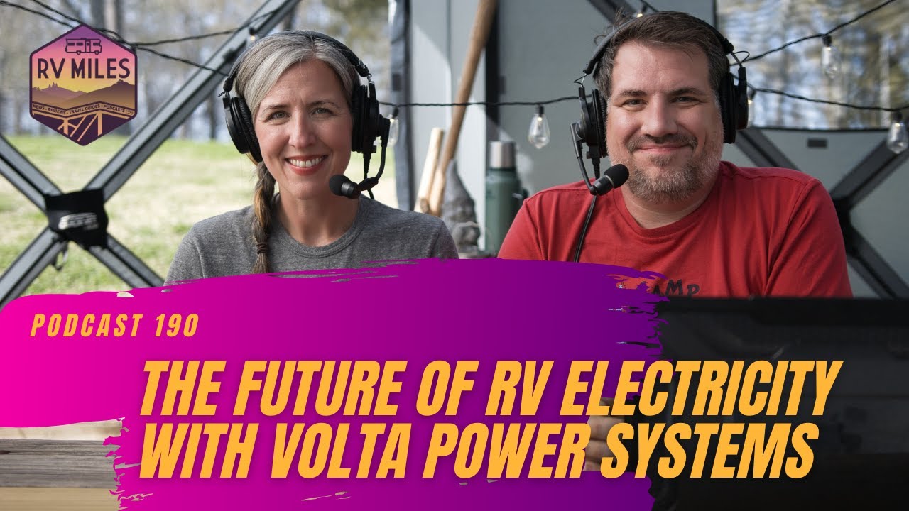 The Future of RV Electricity with Volta Power Systems | RV Miles Podcast Episode 190