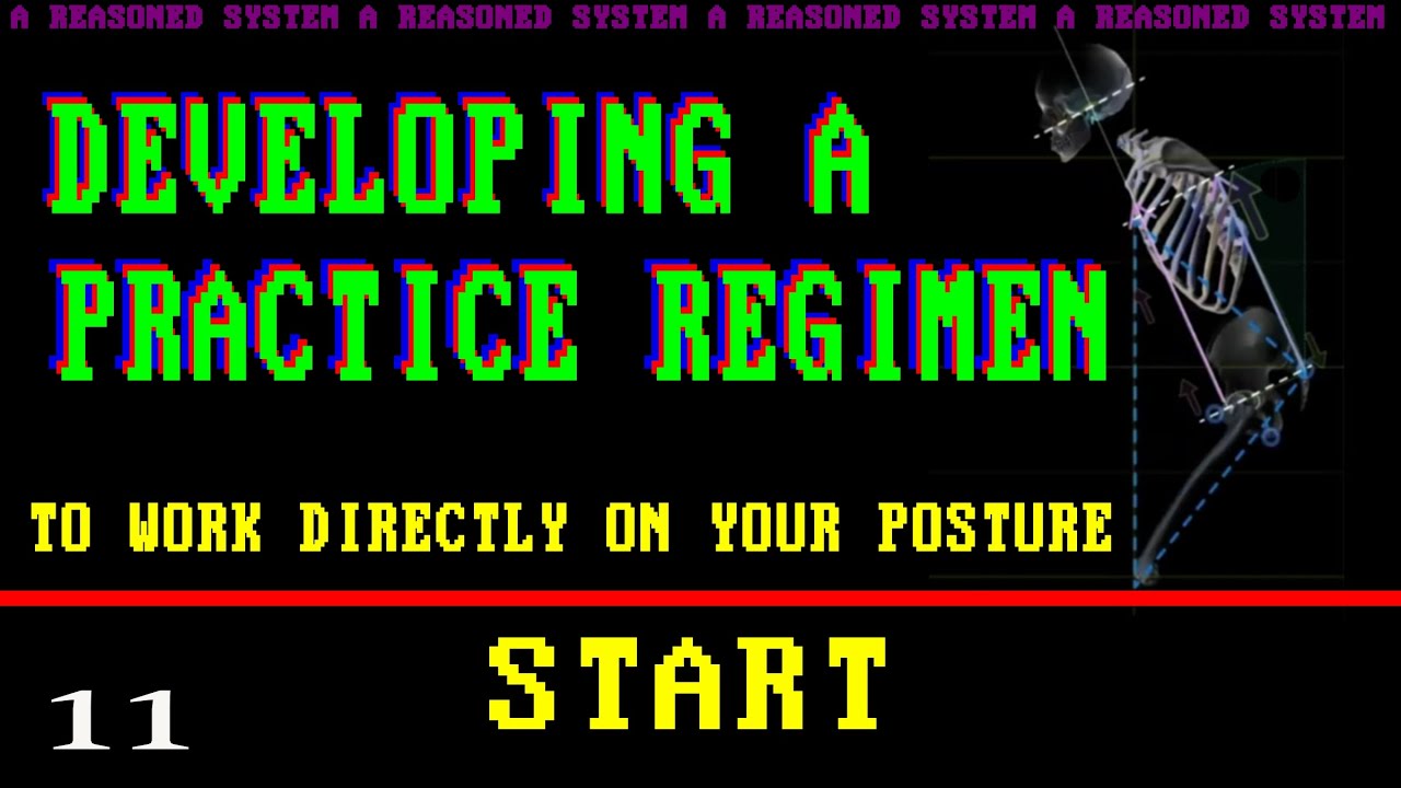 11 Developing a Practice Regimen - What You Need to Start Correcting Your Posture