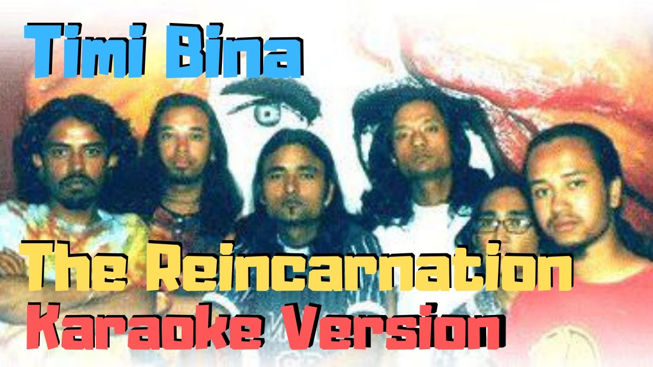 Timi Bina - The Reincarnation (Karaoke Version)