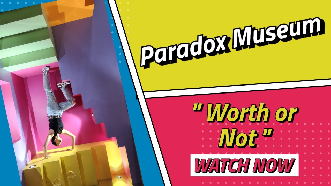 Paradox Museum Mumbai| Is it worth visiting? My Experience and Honest Review.