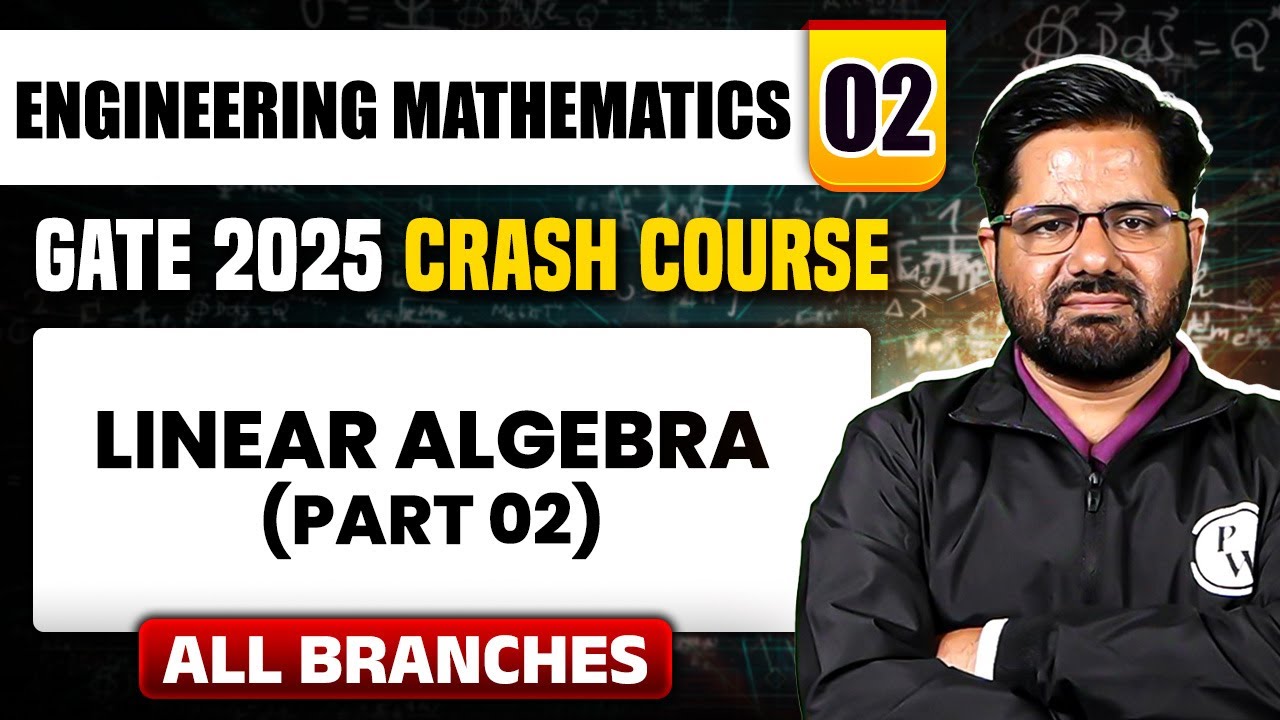 Engineering Mathematics 02 | Linear Algebra (Part 02) | Crash Course | All Branches