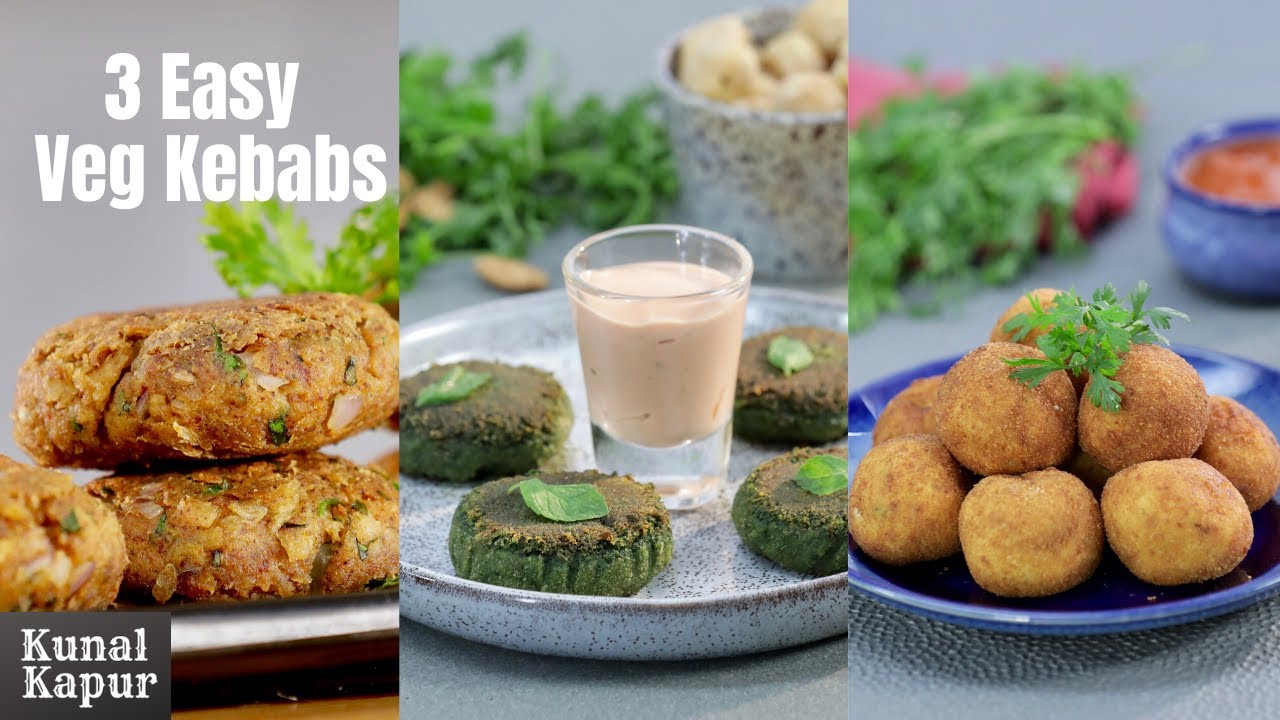 3 Easy Veg Kebabs | वेज कबाब | Kunal Kapur Recipes | Healthy Veg Kebabs No Tandoor