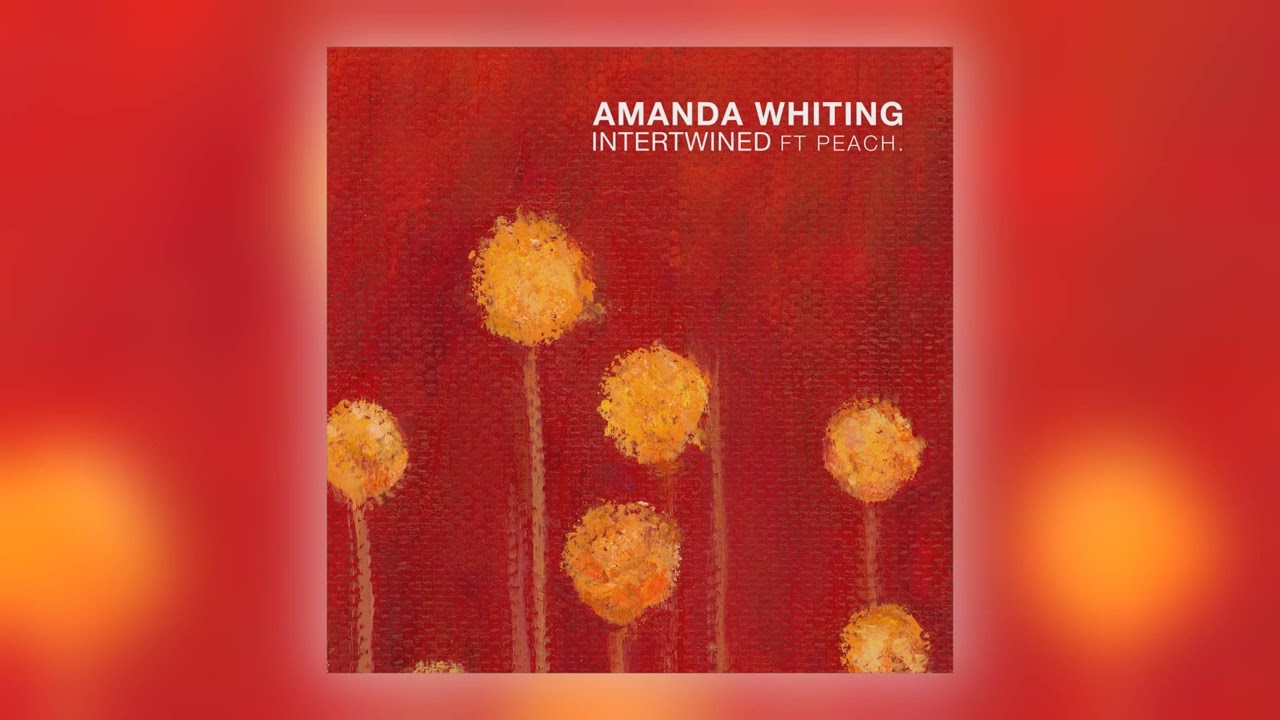 Amanda Whiting - Intertwined (feat. PEACH.) [Audio]