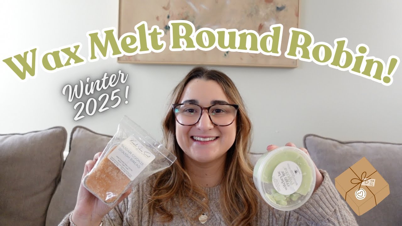 WAX MELT ROUND ROBIN! Winter 2025 📦💕