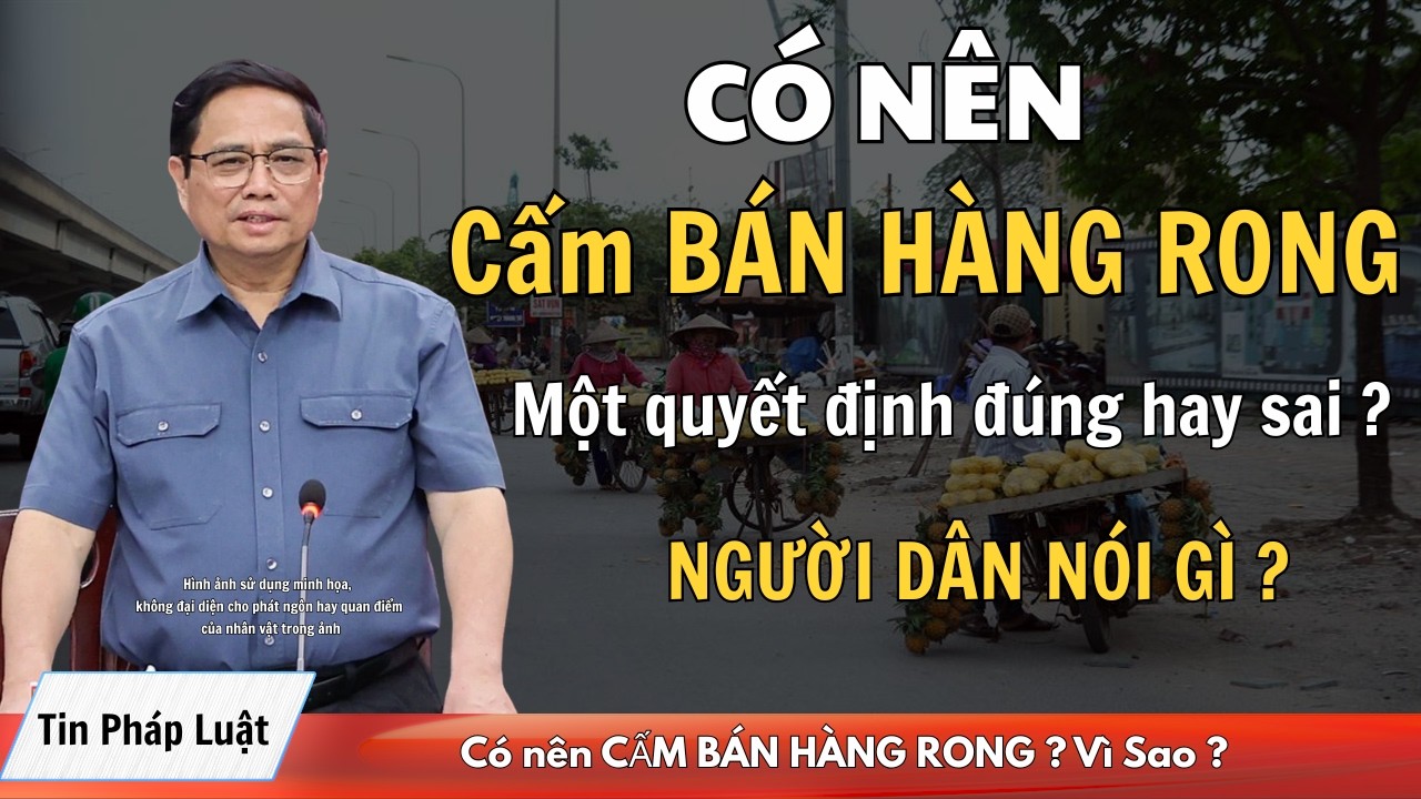 Có Nên CẤM BÁN HÀNG RONG ? – Người Dân KÊU CỨU Hay Ủng Hộ ?