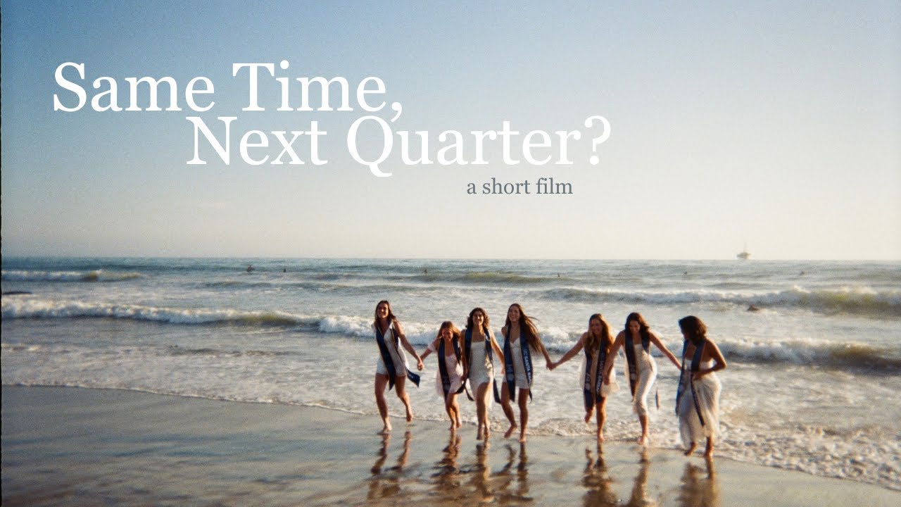 Same Time, Next Quarter? - a UCSB short film