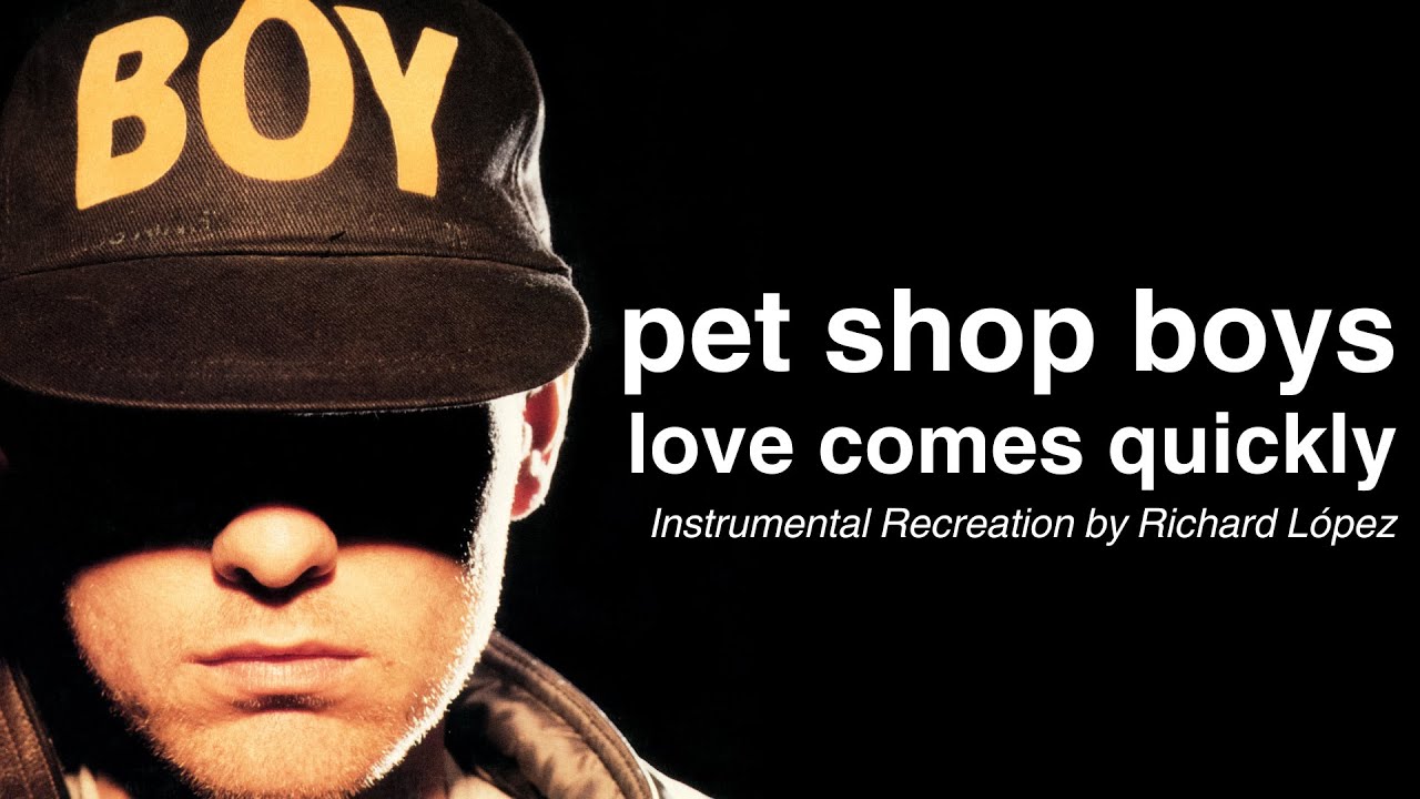 Pet Shop Boys - Love Comes Quickly (Instrumental Recreation by Richard López)