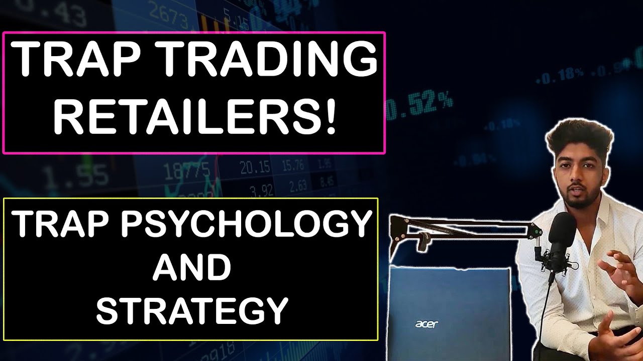 Reality Of Trap Trading Psychology and Strategy